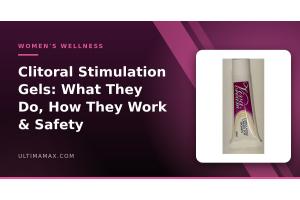 Clitoral stimulation gels and female arousal creams explained — UltimaMax evidence-led guide