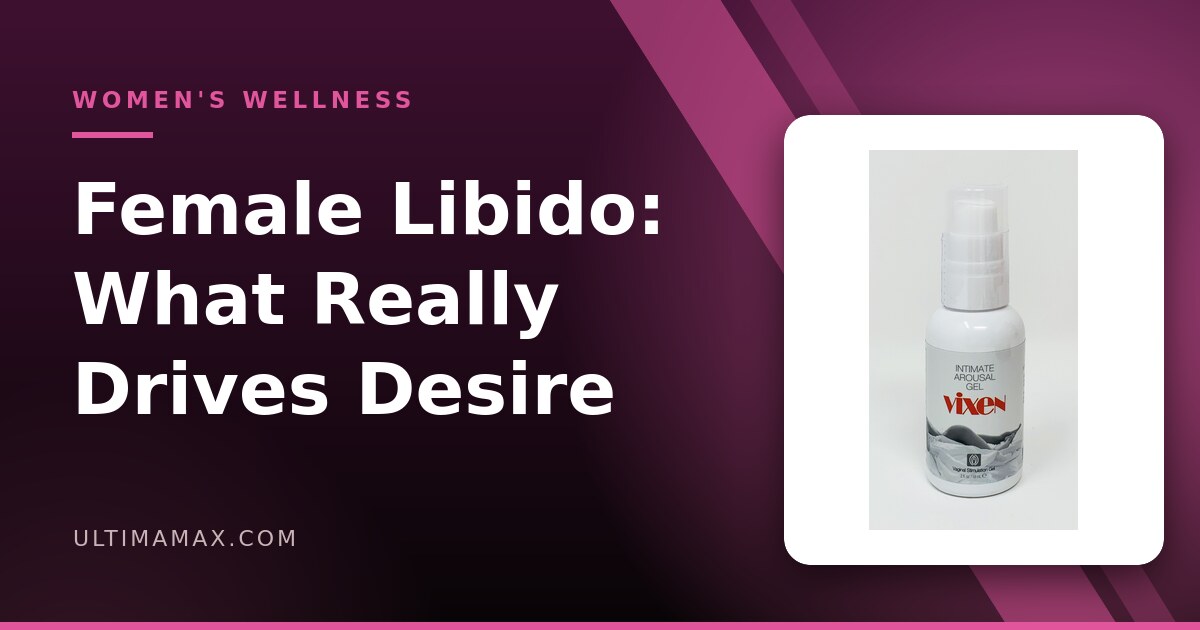 Female Libido: What Really Drives Desire (and What Actually Helps)